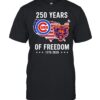 America Chicago Cubs and Chicago Bears 250 years of freedom Unisex T-Shirt