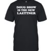 Doug show is the new laettner Unisex T-Shirt